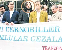 PROTESTO ETMİŞTİ Kazım Koyuncu, geçen yıl Trabzon Dernekleri Birliğinin çatısı altında düzenlenen bir gösteriye katılıp, İstanbul Adliyesi önünde Çernobil için suç duyurusunda bulunmuştu.